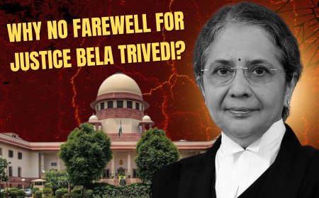 Why No Farewell for Justice Bela Trivedi?