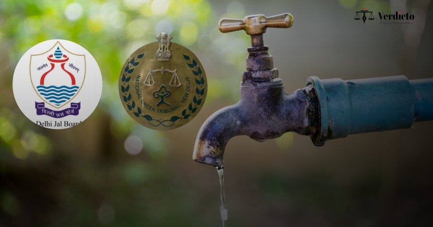 NGT Pulls Up Delhi Jal Board Over Contaminated Drinking Water in Janakpuri