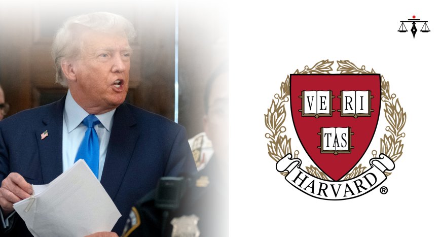 Harvard vs. Trump:  A Legal Clash Over International Student Rights