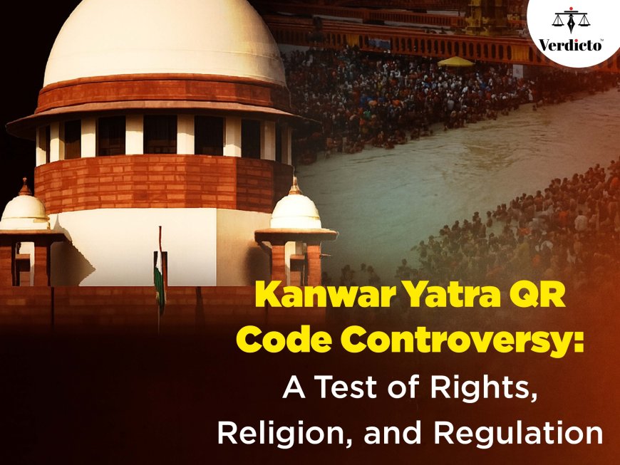 QR Codes on Kanwar Yatra Route Face Legal Challenge: SC to Examine Constitutionality