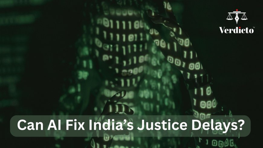 Can AI Fix India’s Justice Delays?