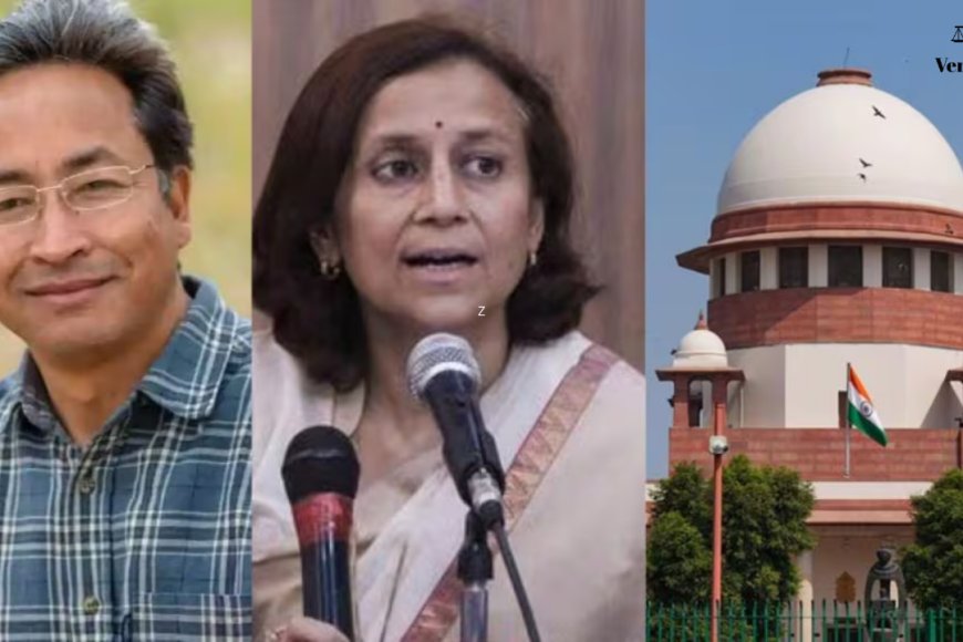 Supreme Court to Hear Plea Against Sonam Wangchuk’s Detention Under NSA