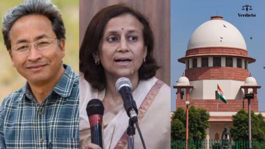 Supreme Court to Hear Plea Against Sonam Wangchuk’s Detention Under NSA