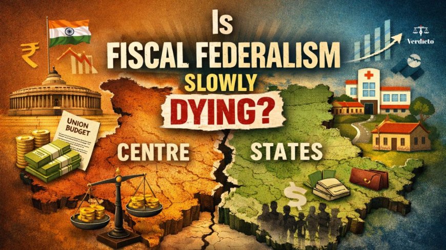 Fiscal Federalism on Trial: Does the Union Budget Undermine States’ Constitutional Rights?