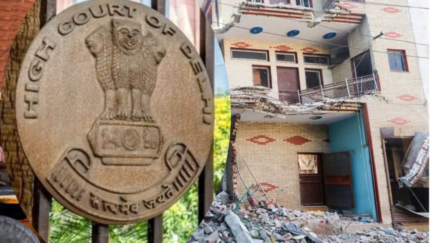Bulldozer Justice vs Due Process: Delhi HC restrains MCD from demolition in Uttam Nagar Holi clash case